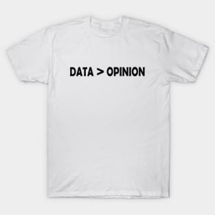 Data Analyst - Data > Opinion T-Shirt